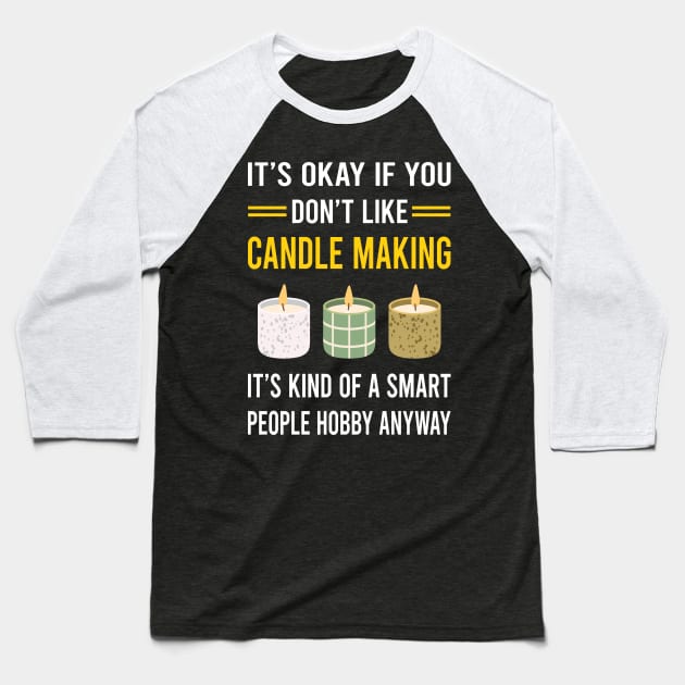 Smart People Hobby Candle Making Candles Baseball T-Shirt by Bourguignon Aror